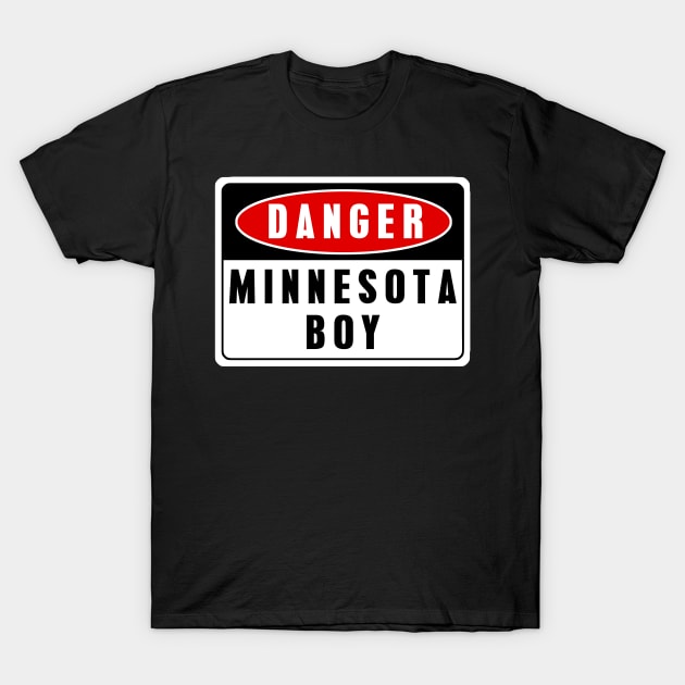 danger! Minnesota Boy T-Shirt by EriEri